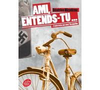 Ami, Entends-Tu - J'avais Treize Ans Sous L'occupation