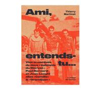 Ami, entends-tu ... - Vie et combats de deux résistants oubl - Thierry Martinet - Le Temps Des Cerises - broché - Essai