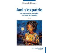 Ami s’expatrie Les histoires de mon pays, à la lueur des bougies - Hasora B. Diawara - Les Impliqués - broché - Roman