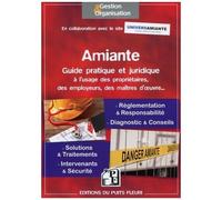 Amiante - Guide Pratique À L'usage Des Propriétaires, Des Employeurs Et Des Maîtres D'oeuvre - Ouvrage Pratique Et Juridique Sur Les Législations En Vigeur Et Les Solutions Disponibles