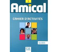Amical 1 - Niveau A1 - Cahier d'activités