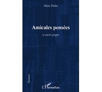 Amicales pensées Et autres propos - Alain Dulot - L'harmattan - broché - Roman