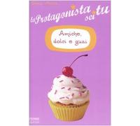 Amiche, dolci e guai. La protagonista sei tu