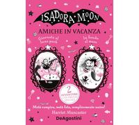 Amiche in vacanza: Giornata al luna park-In fondo al mare. Isadora Moon