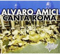 Amici Alvaro - Canta Roma [Import]