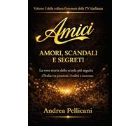 Amici, amori, scandali e segreti: La vera storia della scuola più seguita d'Italia tra passioni, rivalità e successo
