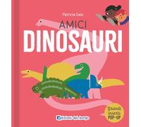 Amici dinosauri. I grandi animali pop-up. Ediz. a colori
