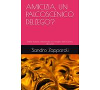 AMICIZIA, UN PALCOSCENICO DELL'EGO?: Dalla finzione relazionale al risveglio dell'incontro alla pari
