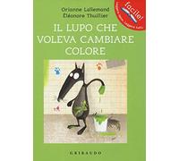 Amico Lupo: Il lupo che voleva cambiare colore