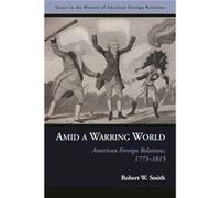 Amid a Warring World by Robert W. Smith Robert W. Smith (Auteur)