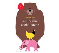 Stéphane Kiehl – Amie-ami Cache-Cache – Album jeunesse – Cartonné
