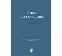 Amie, c'est la guerre: Correspondance de guerre de Théonie et Henri Arnaud (1914-1919)