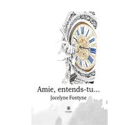 Amie, entends-tu... - Jocelyne Fontyne - Le Lys Bleu - broché - Roman