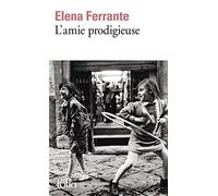 AMIE PRODIGIEUSE (L') : ENFANCE, ADOLESCENCE by ELENA FERRANTE