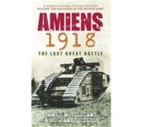 Amiens 1918 McWilliams, James (Auteur)