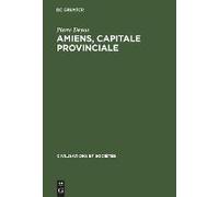 Amiens, Capitale Provinciale
