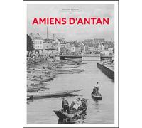 Amiens d'Antan - Kaltoume Dourouri - Hc Eds - relié - Beau livre