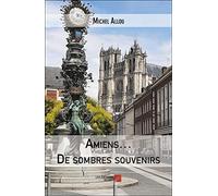Amiens… De sombres souvenirs