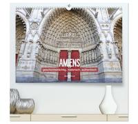 Amiens - geschichtsträchtig, malerisch, authentisch (hochwertiger Premium Wandkalender 2026 DIN A2 quer), Kunstdruck in Hochglanz: Die Seele der Picardie, eingefangen in zwölf bezaubernden Fotos