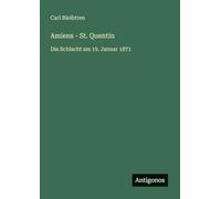 Amiens - St. Quentin: Die Schlacht am 19. Januar 1871