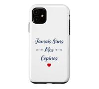 Amies Copine Meilleures copines jamais sans Mes copines Coque pour iPhone 11
