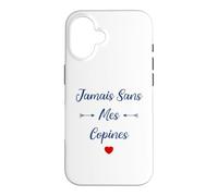 Amies Copine Meilleures copines jamais sans Mes copines Coque pour iPhone 16