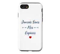 Amies Copine Meilleures copines jamais sans Mes copines Coque pour iPhone SE (2020) / 7/8