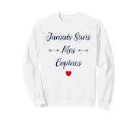 Amies Copine Meilleures copines jamais sans Mes copines Sweatshirt