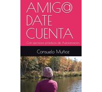 AMIG@ DATE CUENTA: Con ejercicios prácticos de Autosanación