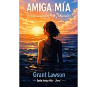 Amiga Mía - Grant Lawson: El Verano que Nos Hizo Diferentes