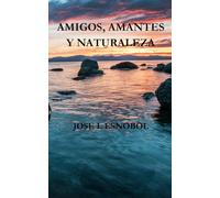 Amigos, Amantes y Naturaleza