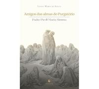 Amigos Das Almas Do Purgatório: Padre Pio & Maria Simma