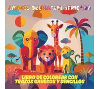 Amigos del Safari Africano Libro de Colorear con Trazos Gruesos y Sencillos: Animales de safari simples y adorables para colorear y relajarse - ... sonrientes, ideal para niños y principiantes