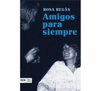 Amigos Para Siempre - [Livre en VO] Regás, Rosa (Auteur)