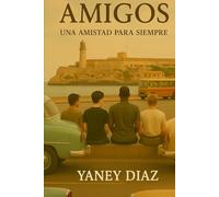 Amigos: Una amistad para siempre