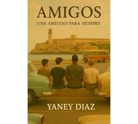 Amigos: Una amistad para siempre