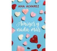 Amigos Y Nada Más - [Livre en VO] Álvarez, Ana (Auteur)