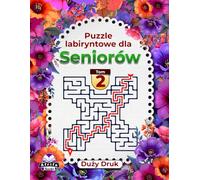 Łamigłówki labiryntowe dla seniorów, duży druk, książka z ćwiczeniami logicznymi i umysłowymi, poprawiająca pamięć, Tom 2: Zabawne gry dla osób starszych, które pomagają zachować bystrość umysłu