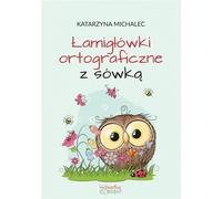 Łamigłówki ortograficzne z owką - Katarzyna Michalec (Rätsel für Kinder auf Polnisch)