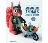 Amigurumi Animals at Work by Joke Vermeiren Inconnu (Auteur)