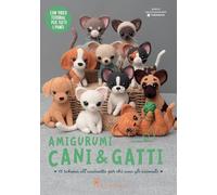 Amigurumi cani & gatti. Ediz. a colori. Con video tutorial