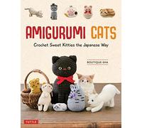 Amigurumi Cats: Crochet Sweet Kitties the Japanese Way