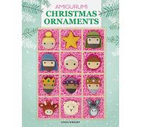 Amigurumi Christmas Ornaments: 40 Crochet Patterns for Keepsake Ornaments with a Delightful Nativity Set, North Pole Characters, Sweet Treats, Animal Friends and Baby's First Christmas