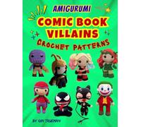 Amigurumi Comic Book Villains Crochet Patterns