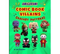 Amigurumi Comic Book Villains Crochet Patterns