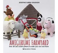 Amigurumi Farmyard: Over 20 Cute Crochet Patterns to Make Your Own Mini Farm!