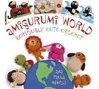 Amigurumi World: Seriously Cute Crochet
