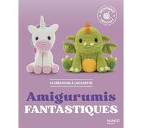 Amigurumis fantastiques 14 créations à crocheter - Marie-Noëlle Pichard - Mango - relié - Guide