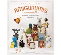 Emilie Penou – Amigurumis kawais – Amusants 16 créatures et leurs accessoires à crocheter