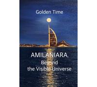 AMILANIARA. Beyond the Visible Universe